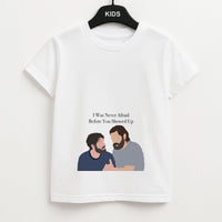 I Was Never Afraid Before You Showed Up Kids T-Shirt