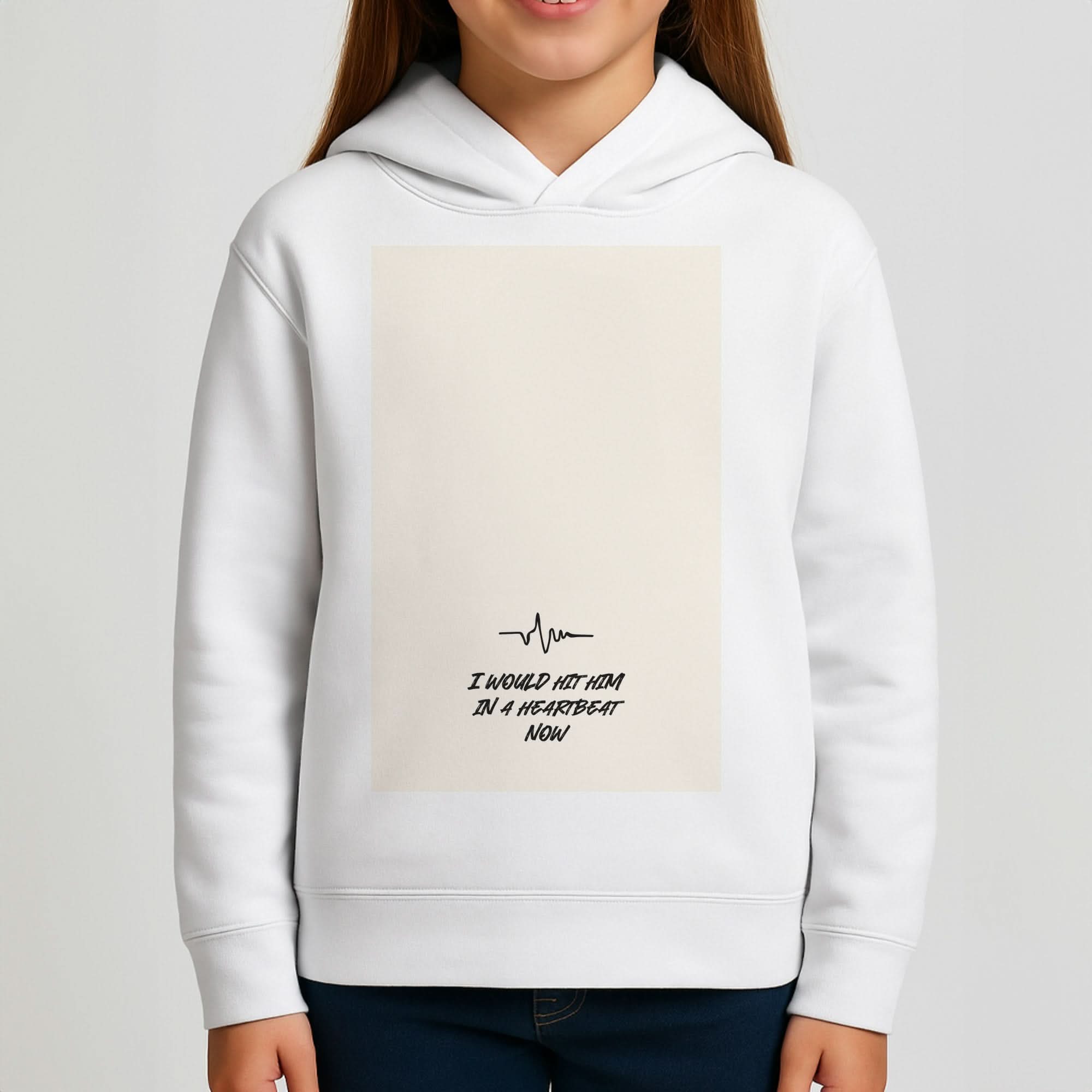 I Would Hit Him In A Heartbeat Now Girls Hoodie