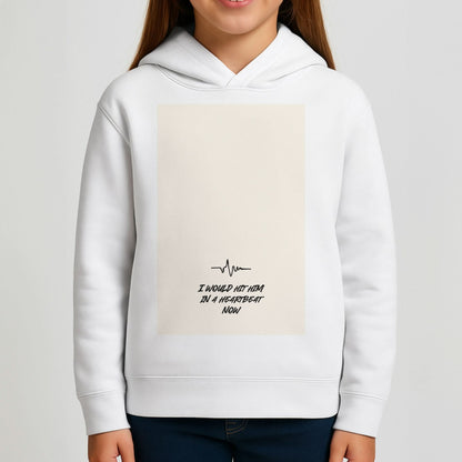 I Would Hit Him In A Heartbeat Now Girls Hoodie