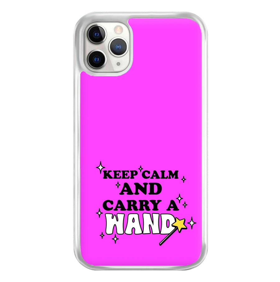 Keep Calm And Carry A Wand Phone Case