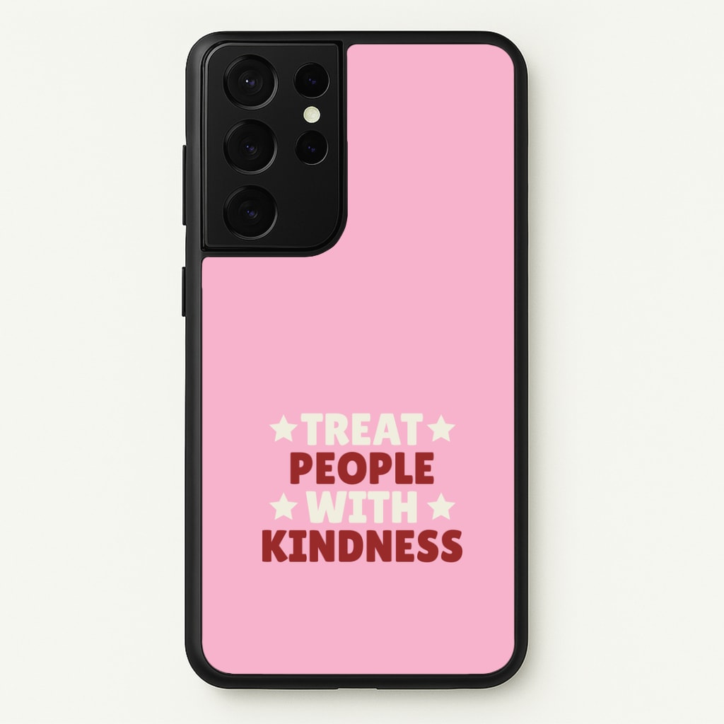 Treat People With Kindness Galaxy S21 Ultra Case