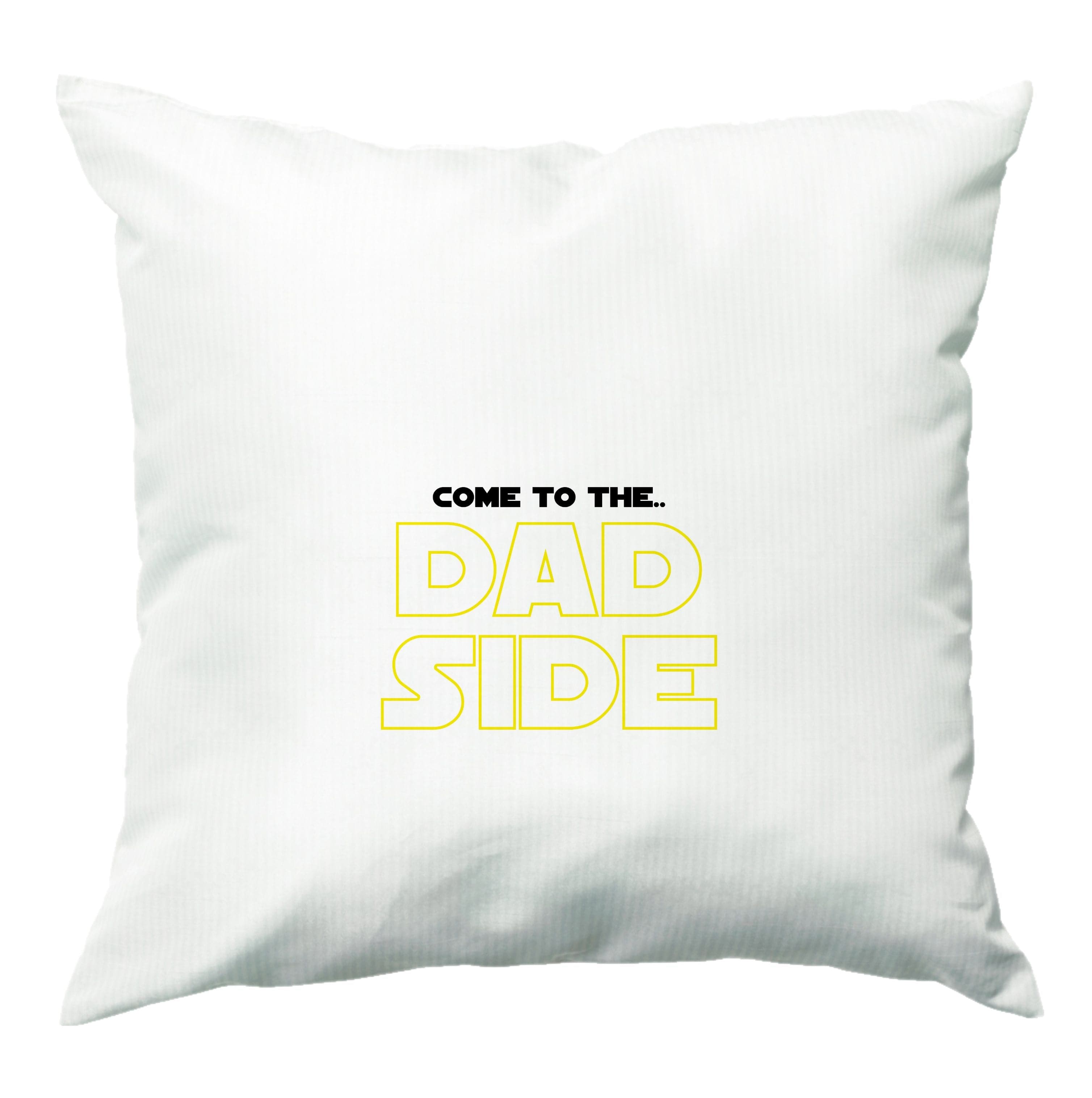 Come To The Dad Side - Personalised Father's Day Cushion