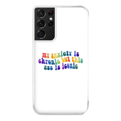 My Anxiety Is Chronic But This Ass Is Iconic - TikTok Phone Case