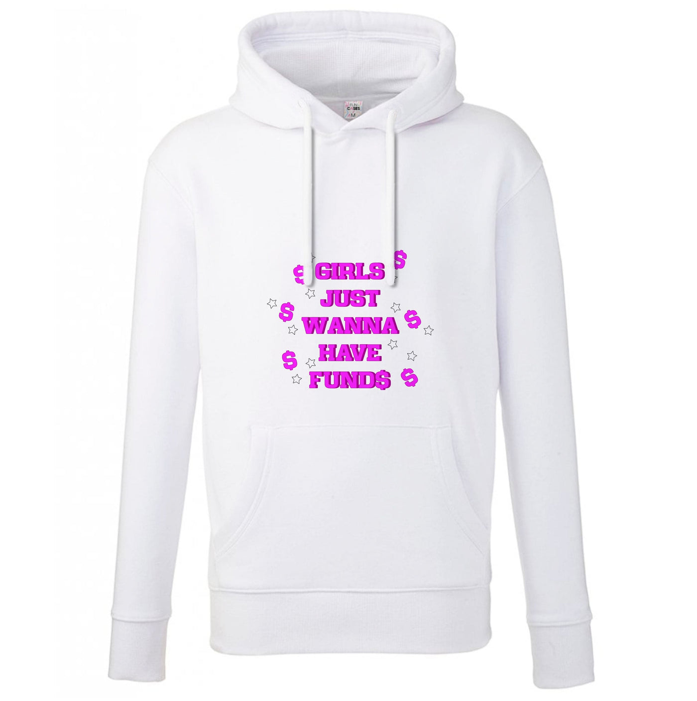 Girls Just Wanna Have Funds Hoodie