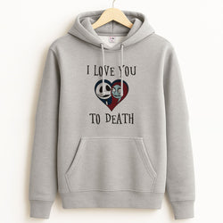 I Love You To Death Heart Unisex Grey Hoodie