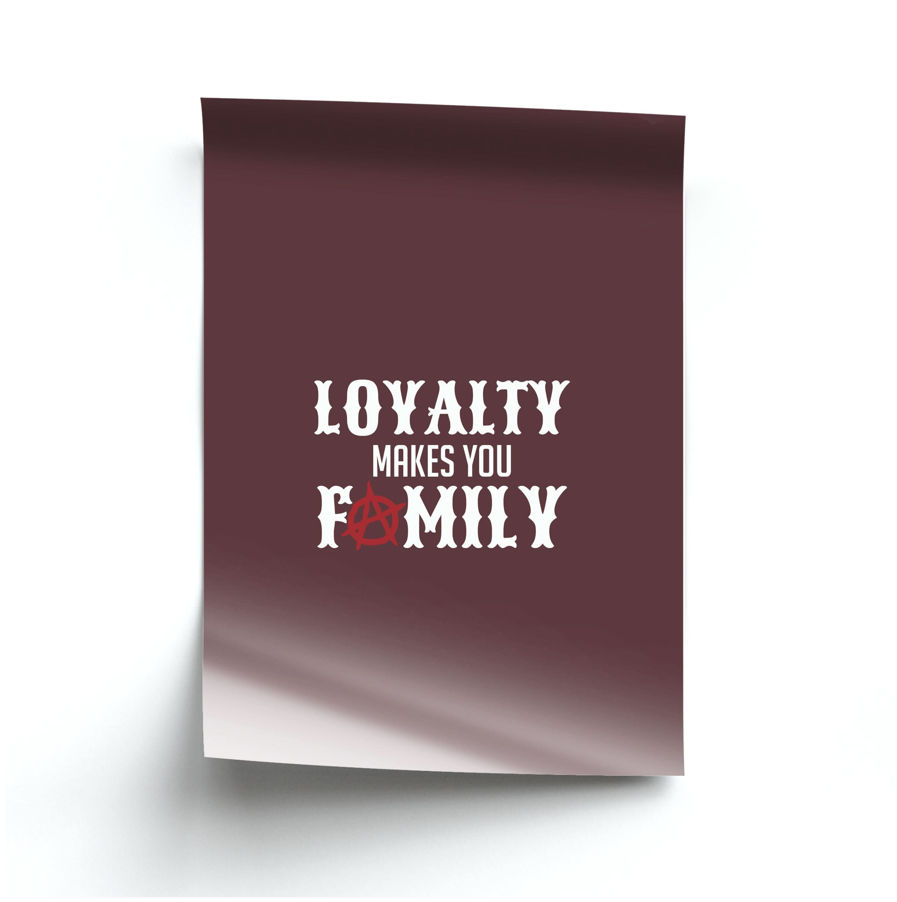 Loyalty Makes You Family Poster