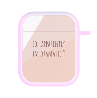 Apparently Im Dramatic - Sassy Quotes AirPods Case