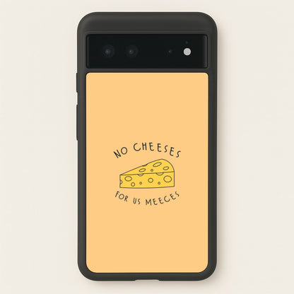 No Cheeses For Us Meeces Google Pixel 6 Case
