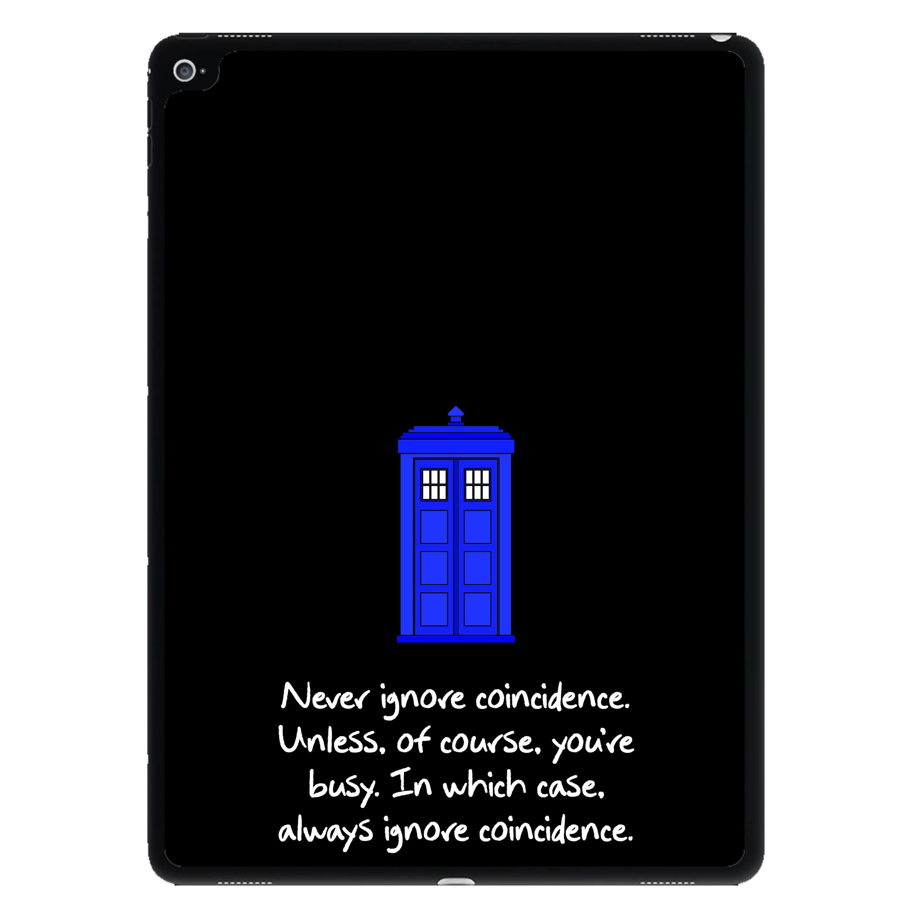 Never Ignore Coincidence iPad Case