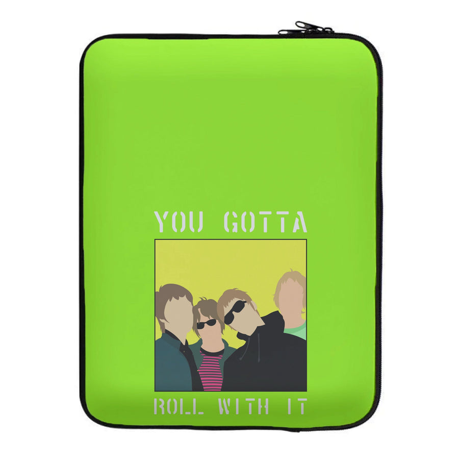 You Gotta Roll With It Laptop Sleeve