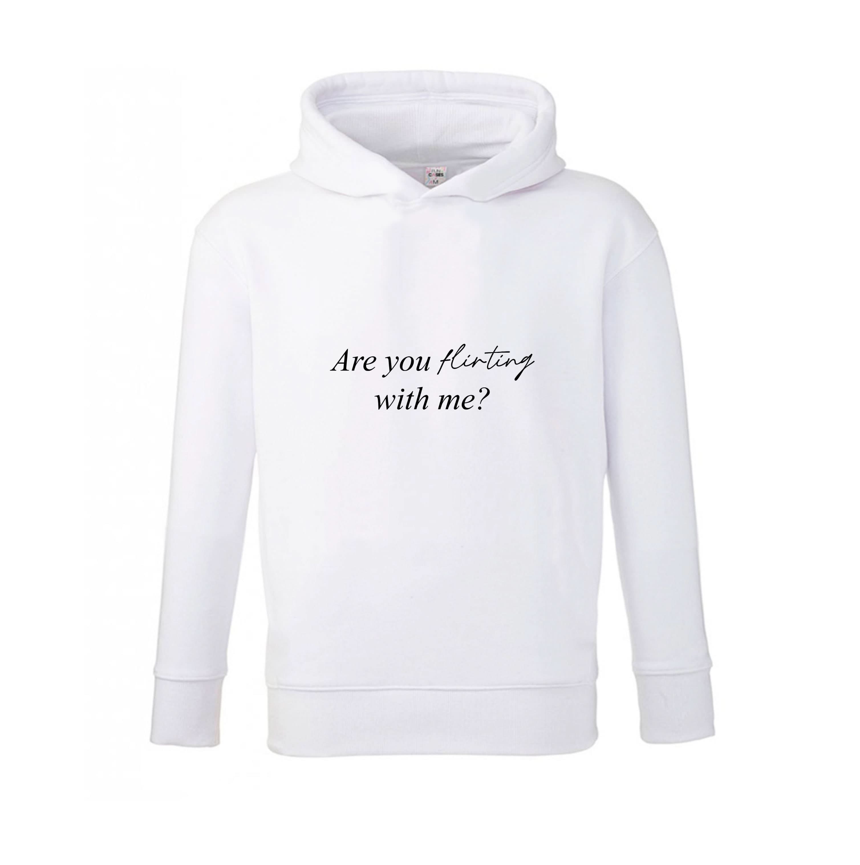 Are You Flirting With Me? Kids Hoodie