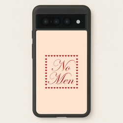 No Men Google Pixel 7 Pro Case