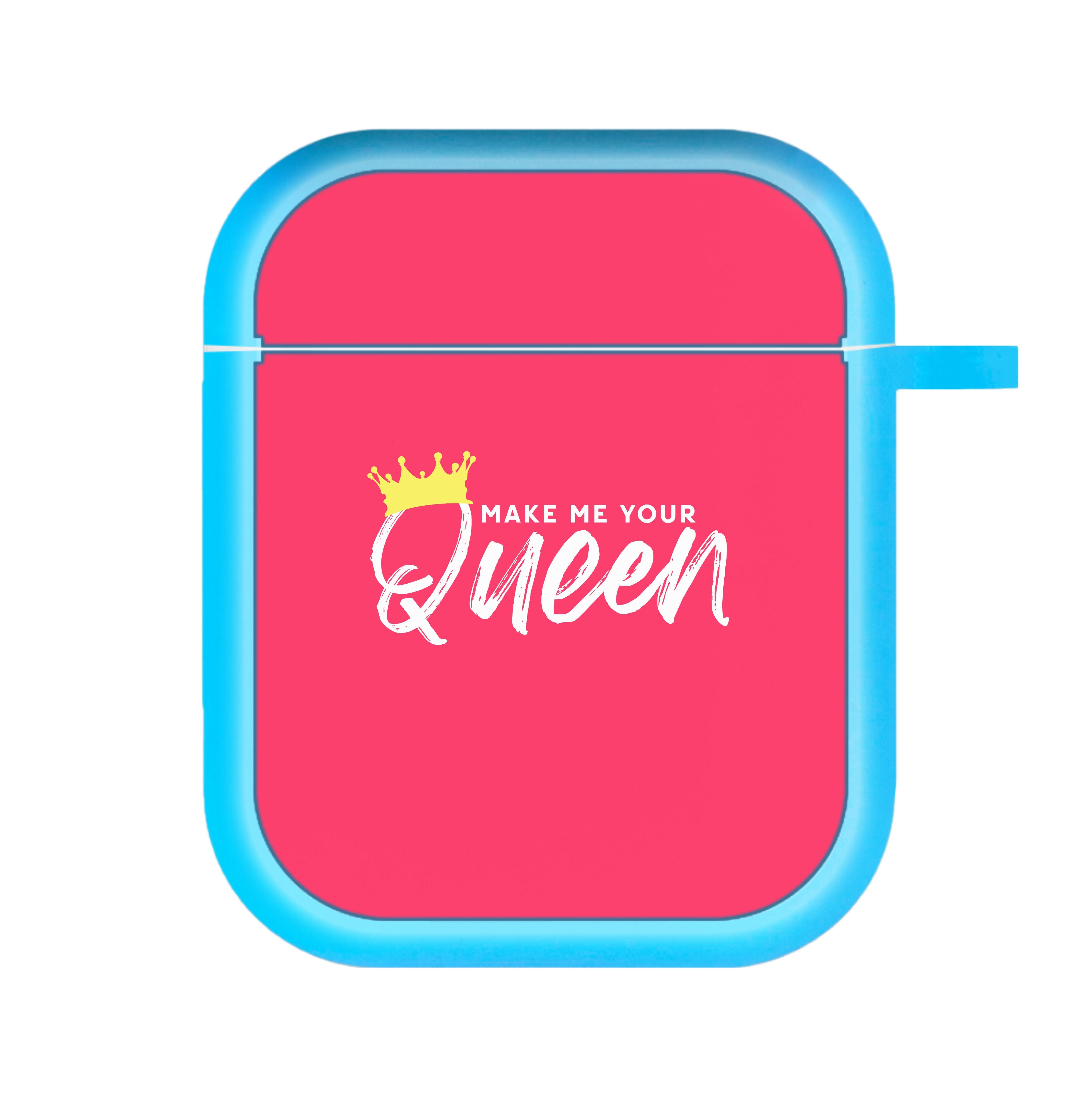 Make Me Your Queen AirPods Case