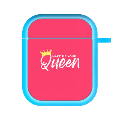 Make Me Your Queen AirPods Case