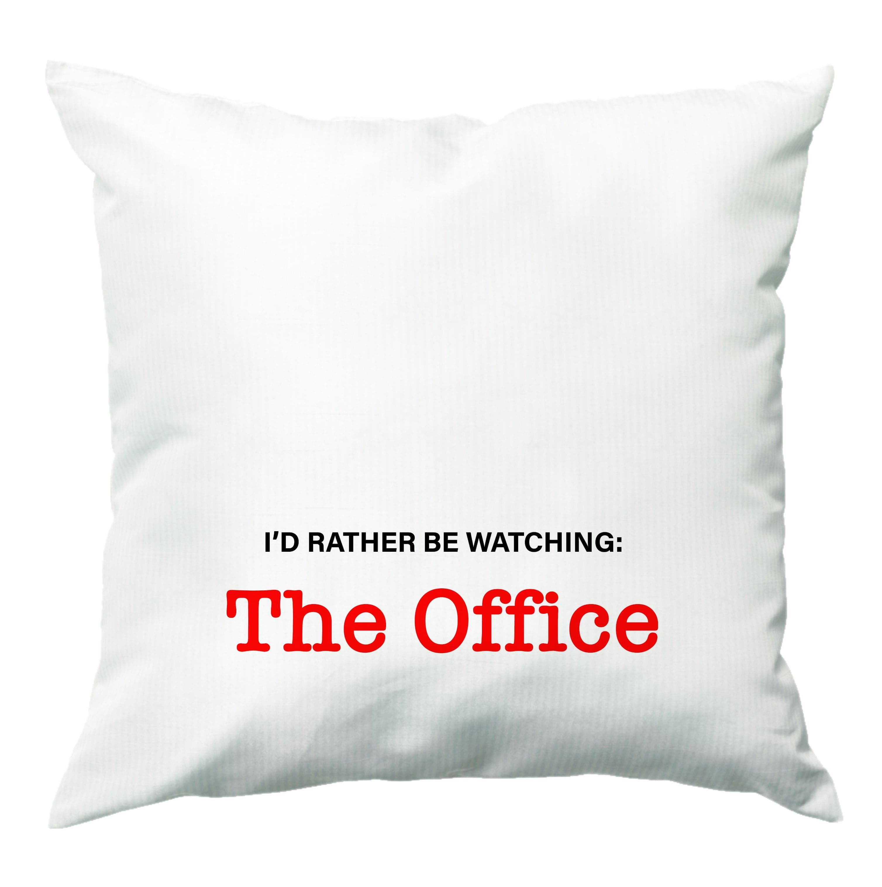 I'd Rather Be Watching The Office Cushion