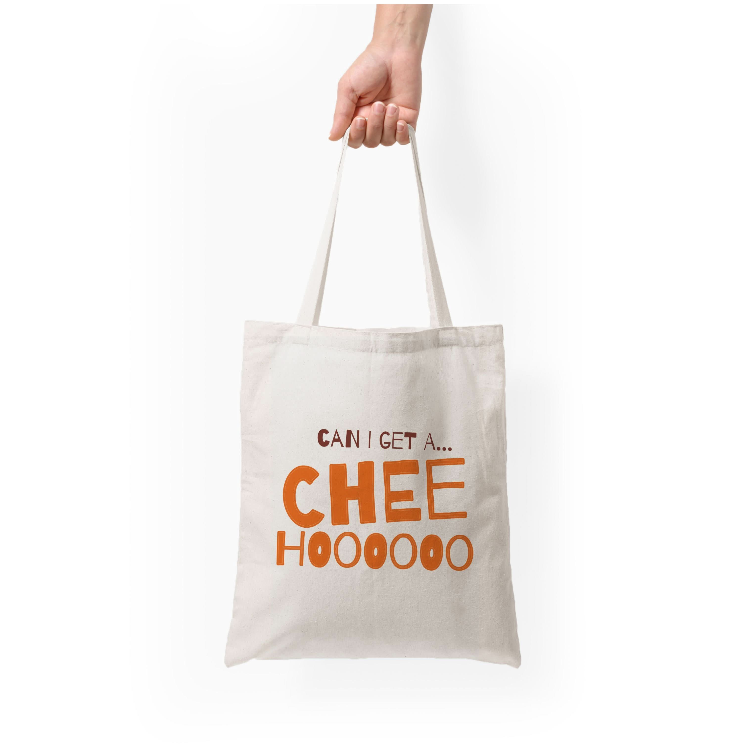 Can I Get A Chee Hoooo Tote Bag