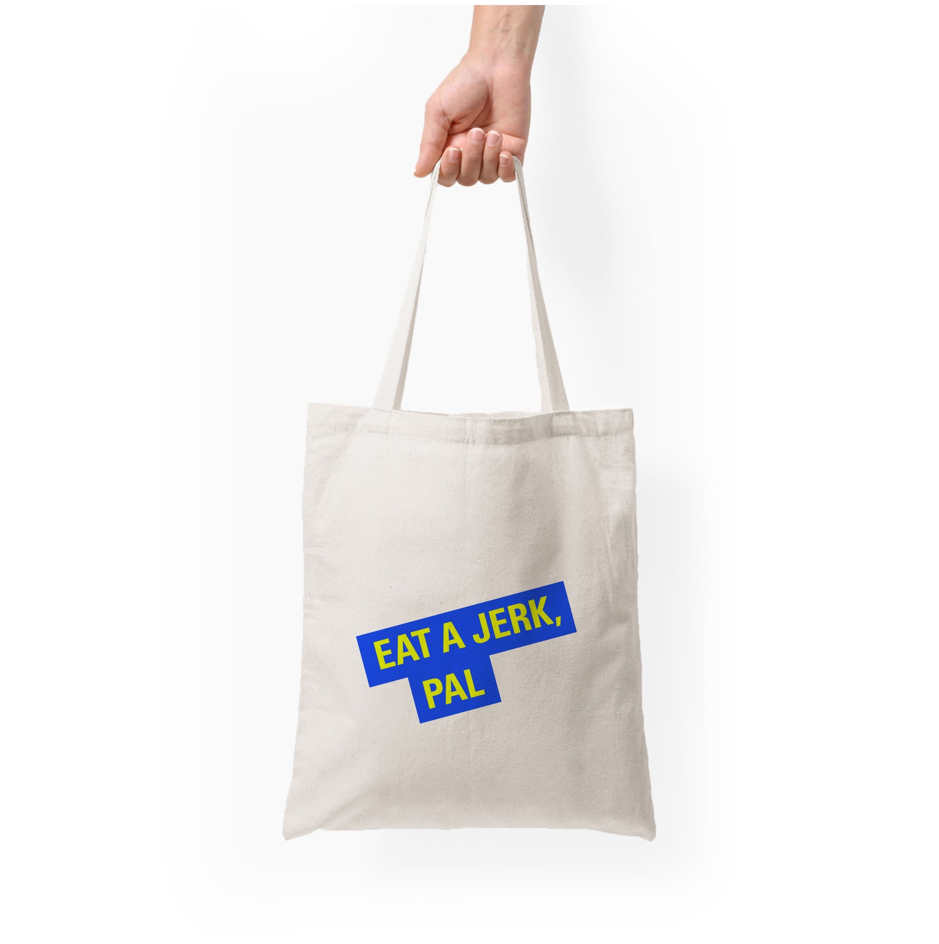 Eat A jerk, Pal - B99 Tote Bag