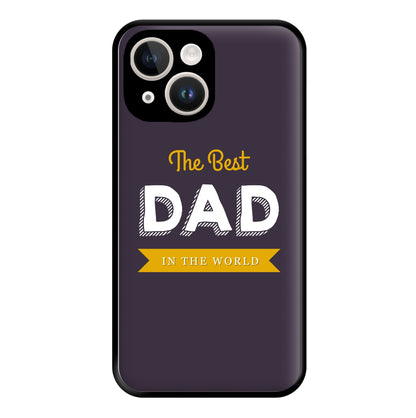 Best Dad In The World Phone Case