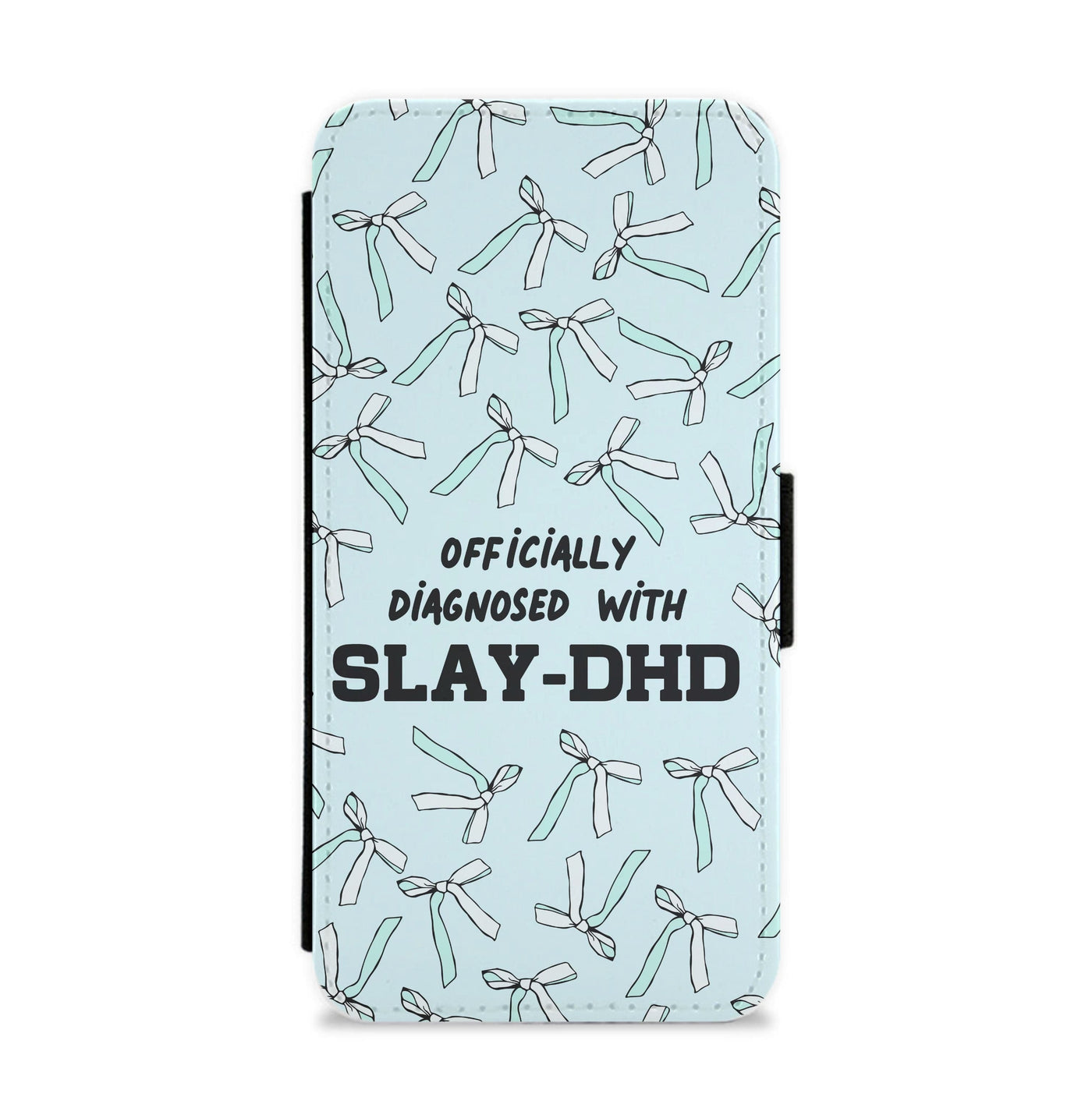 Officially Diagnosed With Slay-DHD - TikTok Trends Flip / Wallet Phone Case