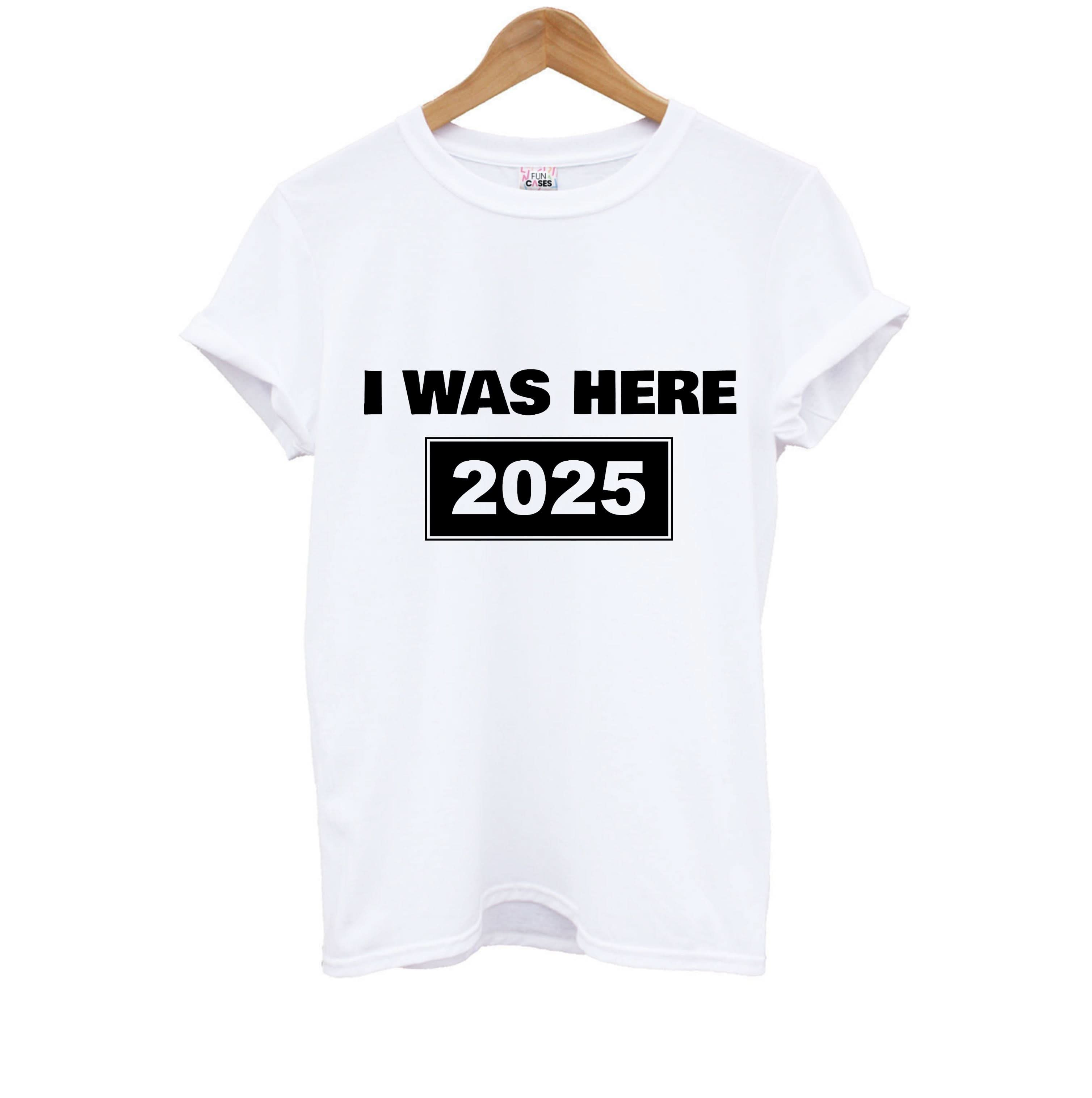 I Was Here 2025 Kids T-Shirt