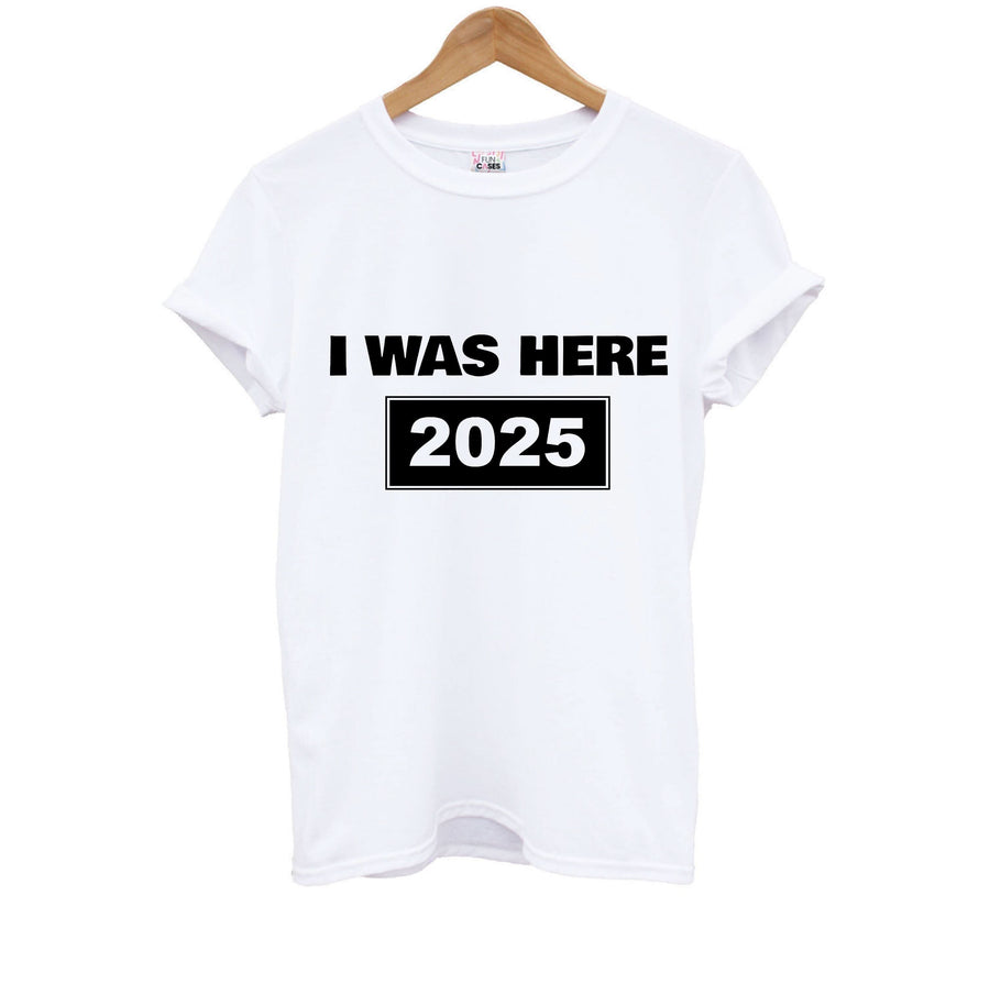 I Was Here 2025 Kids T-Shirt