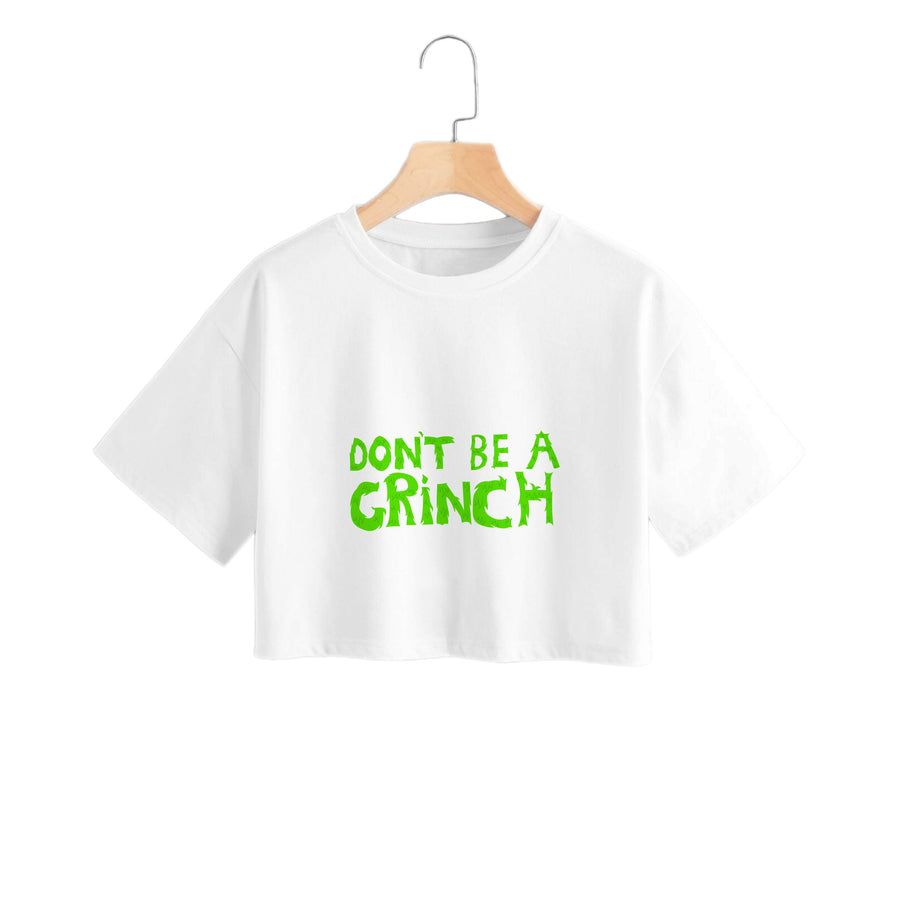 Don't Be A Grinch  Crop Top