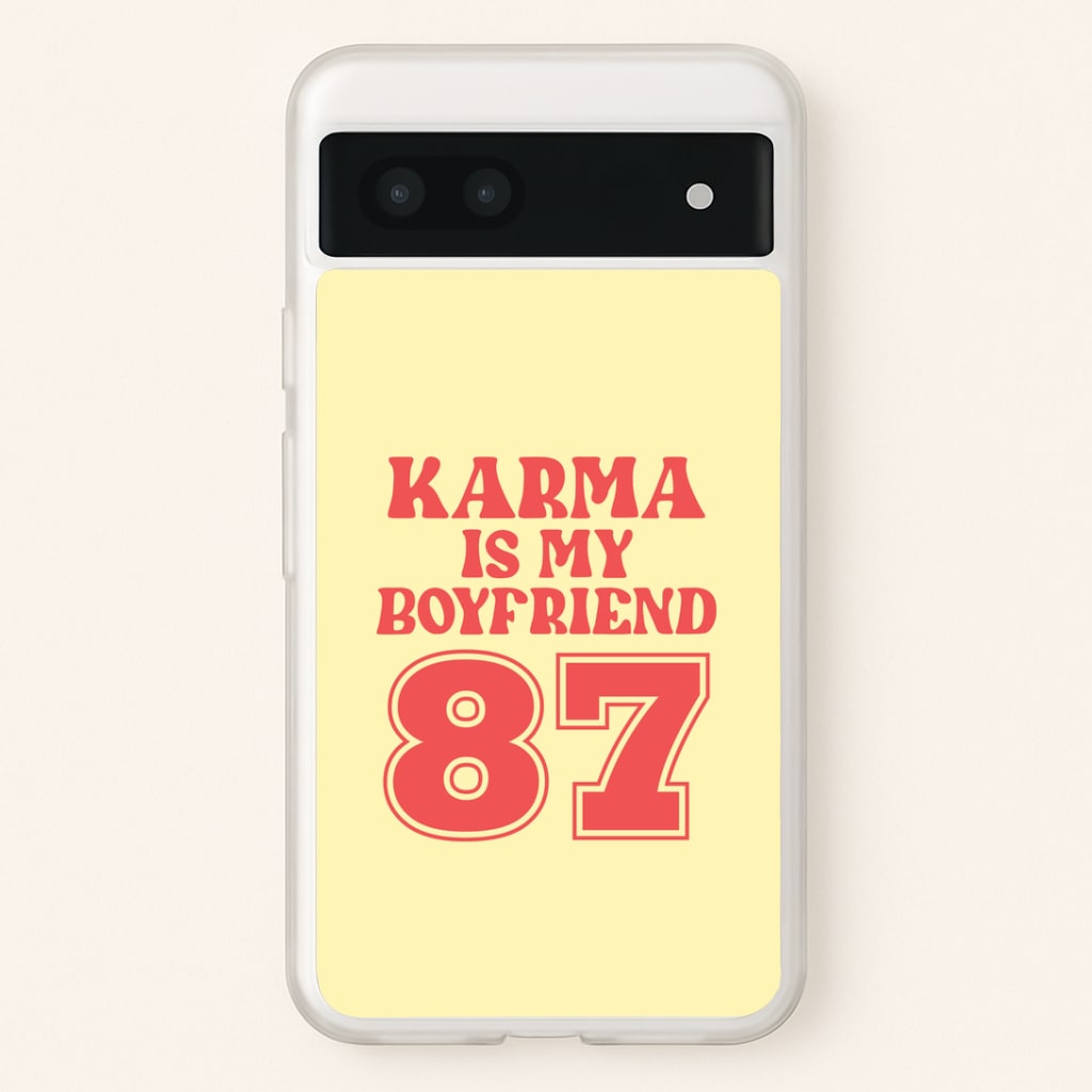 Karma Is My Boyfriend Google Pixel 7a Case