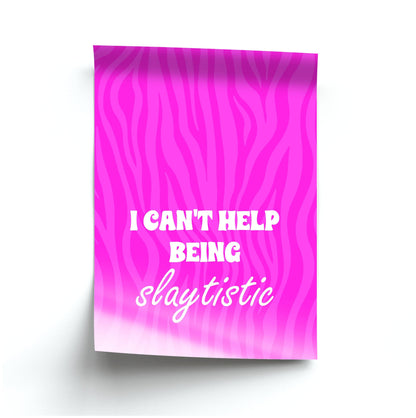 I Can't Help Being Slaytistic - TikTok Trends Poster