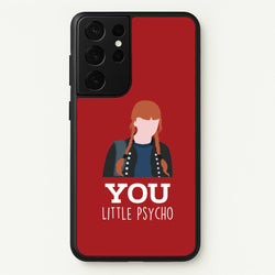 You Little Psycho Galaxy S21 Ultra Case