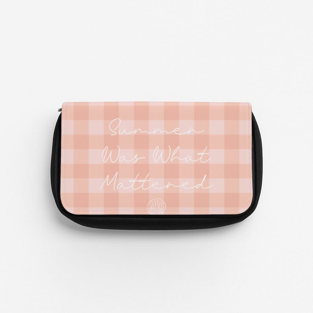 Summer Was What Mattered Pencil Case