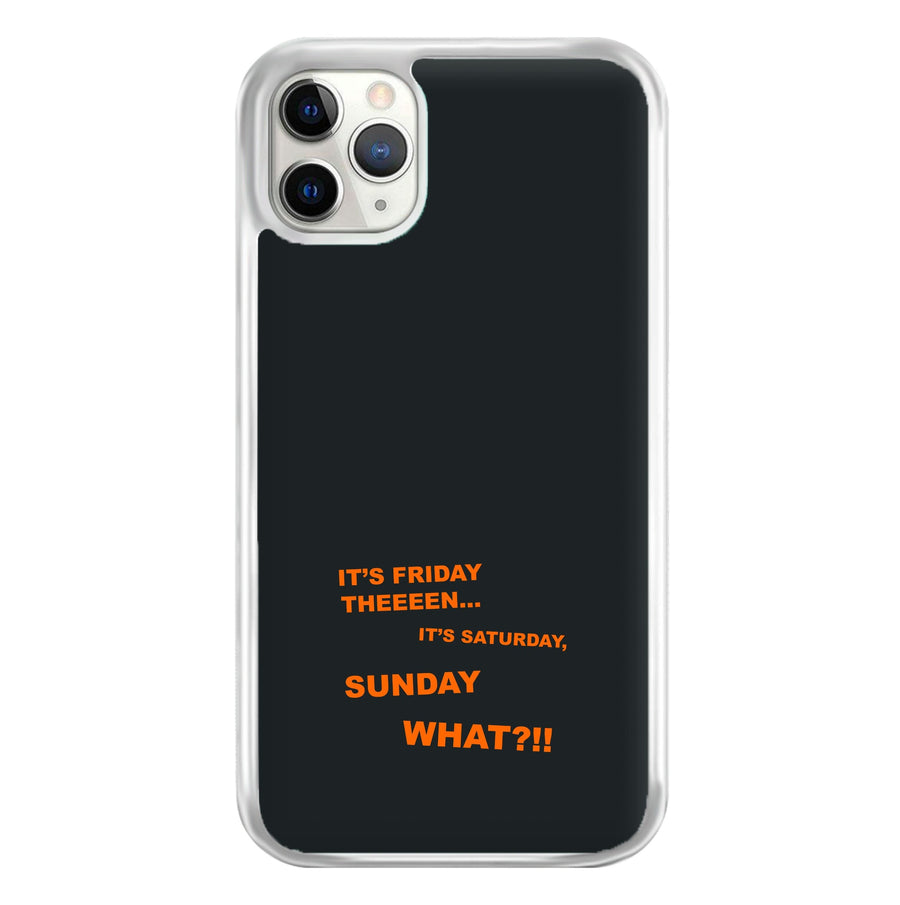 It's Friday Theeeen Phone Case