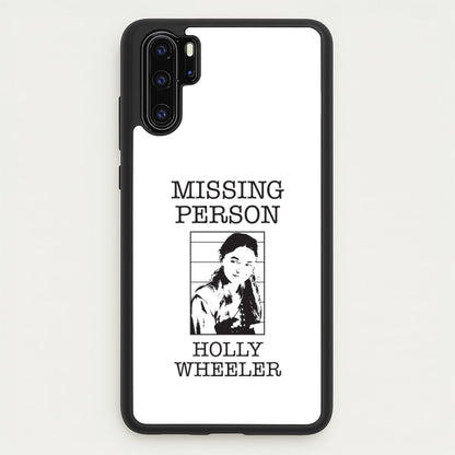 Missing Person Holly Huawei P30 Pro Case