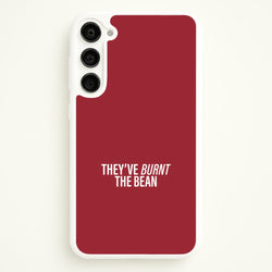 They've Burnt The Bean Galaxy S23 Case