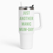 Just Another Manic Mumday Tumbler 1