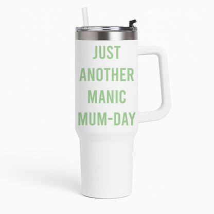 Just Another Manic Mumday Tumbler