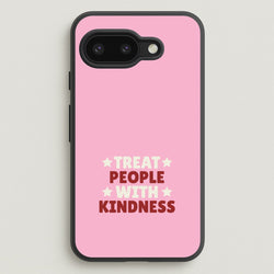 Treat People With Kindness Google Pixel 9a Case