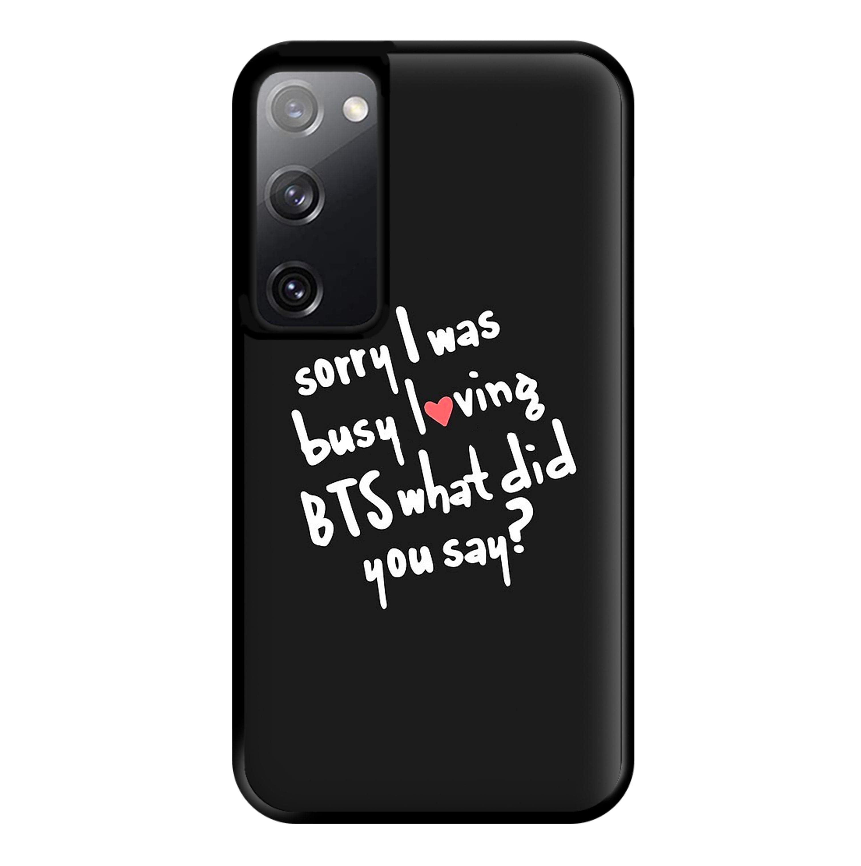 Sorry I Was Busy Loving K-Pop Band Phone Case