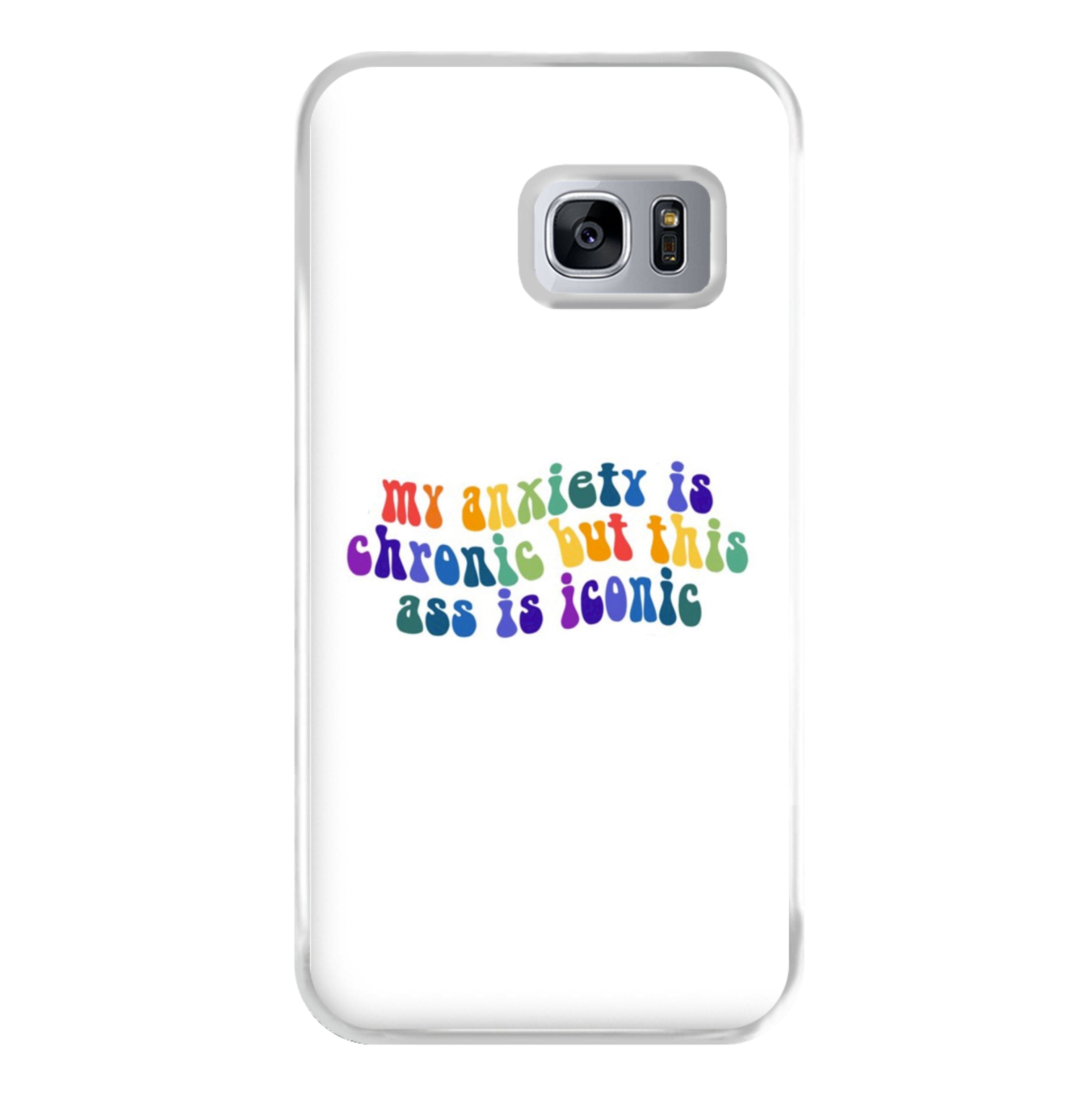 My Anxiety Is Chronic But This Ass Is Iconic - TikTok Phone Case