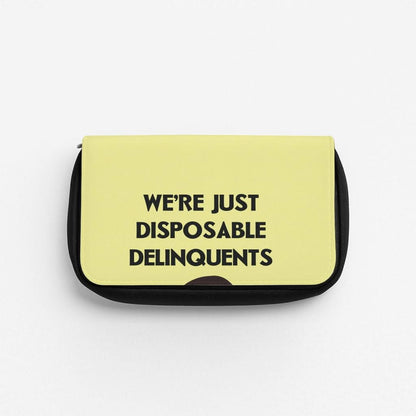 Disposable Delinquents Pencil Case
