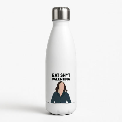 Eat Sh*t Valentina White Water Bottle