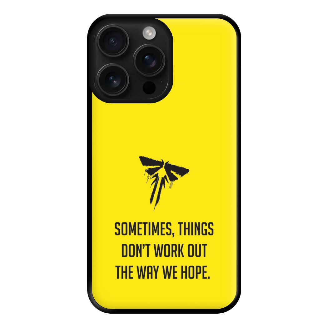 Sometime's Things Don't Work Out The Way We Hope Phone Case for Apple iPhone, Samsung Galaxy, Huawei and Google Pixel