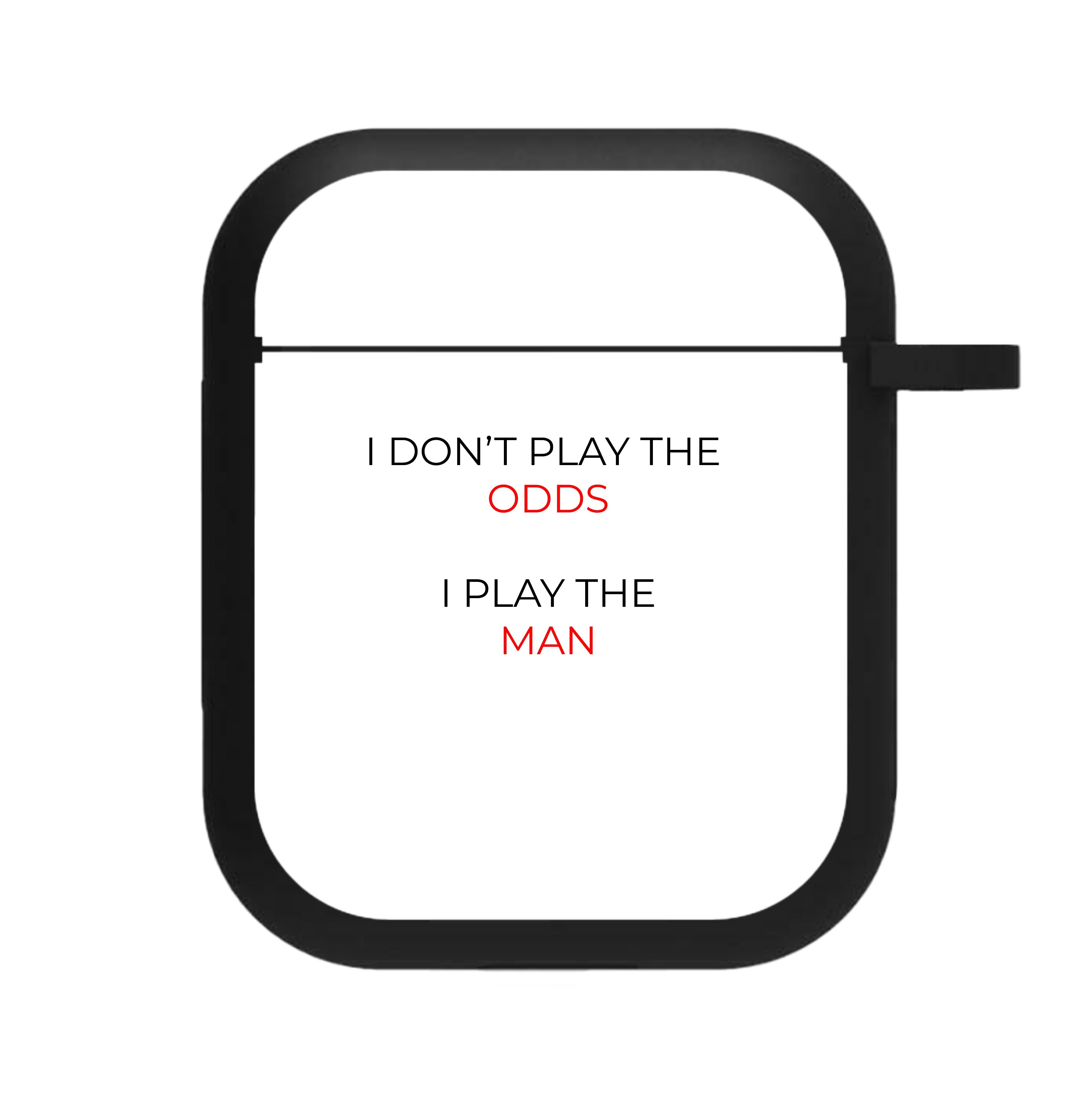 I Don't Play The Odds AirPods Case