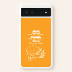 You Are Braver Google Pixel 6 Case
