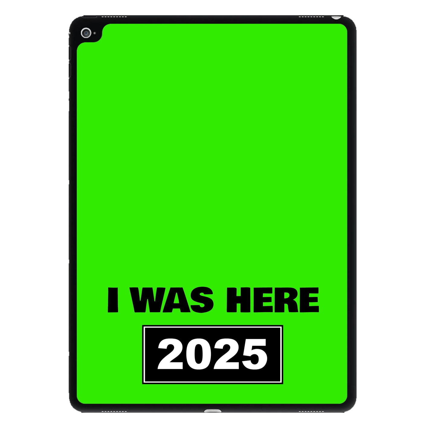 I Was Here 2025 iPad Case