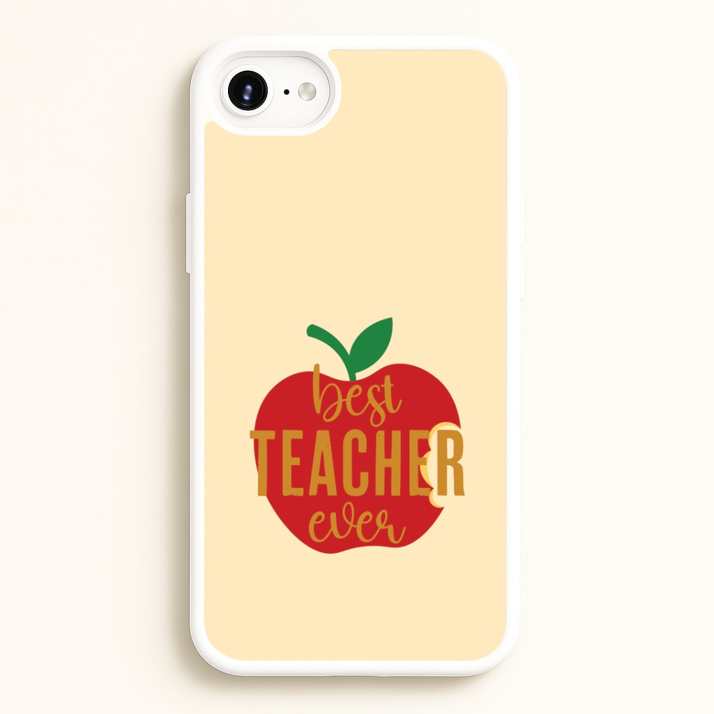 Apple Best Teacher Ever iPhone 6 / 7 / 8 / SE Case