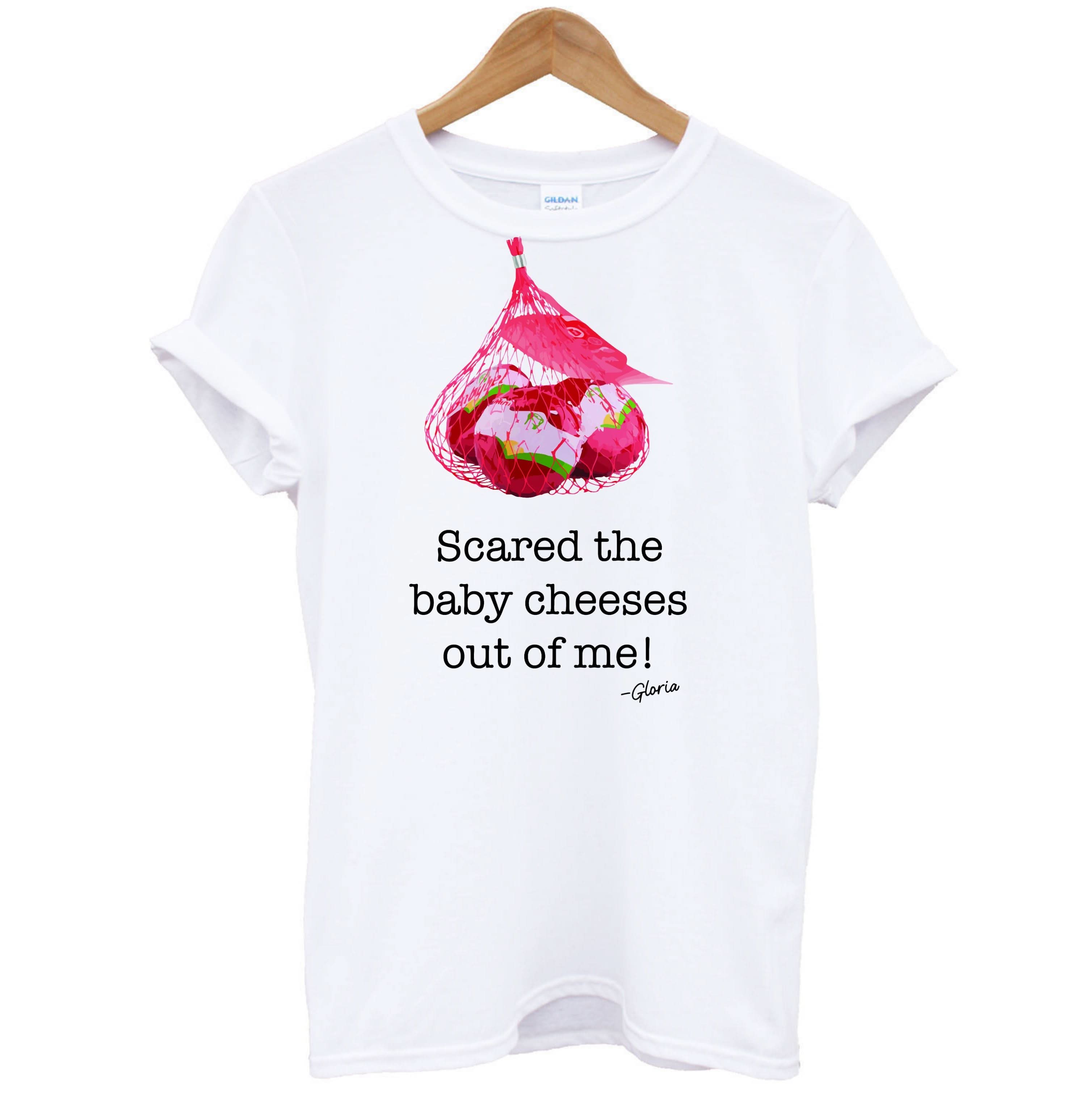 Scared The Baby Cheeses Out Of Me T-Shirt