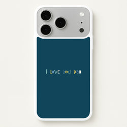 I Love You Dad Scribbles iPhone 17 Pro Max Case