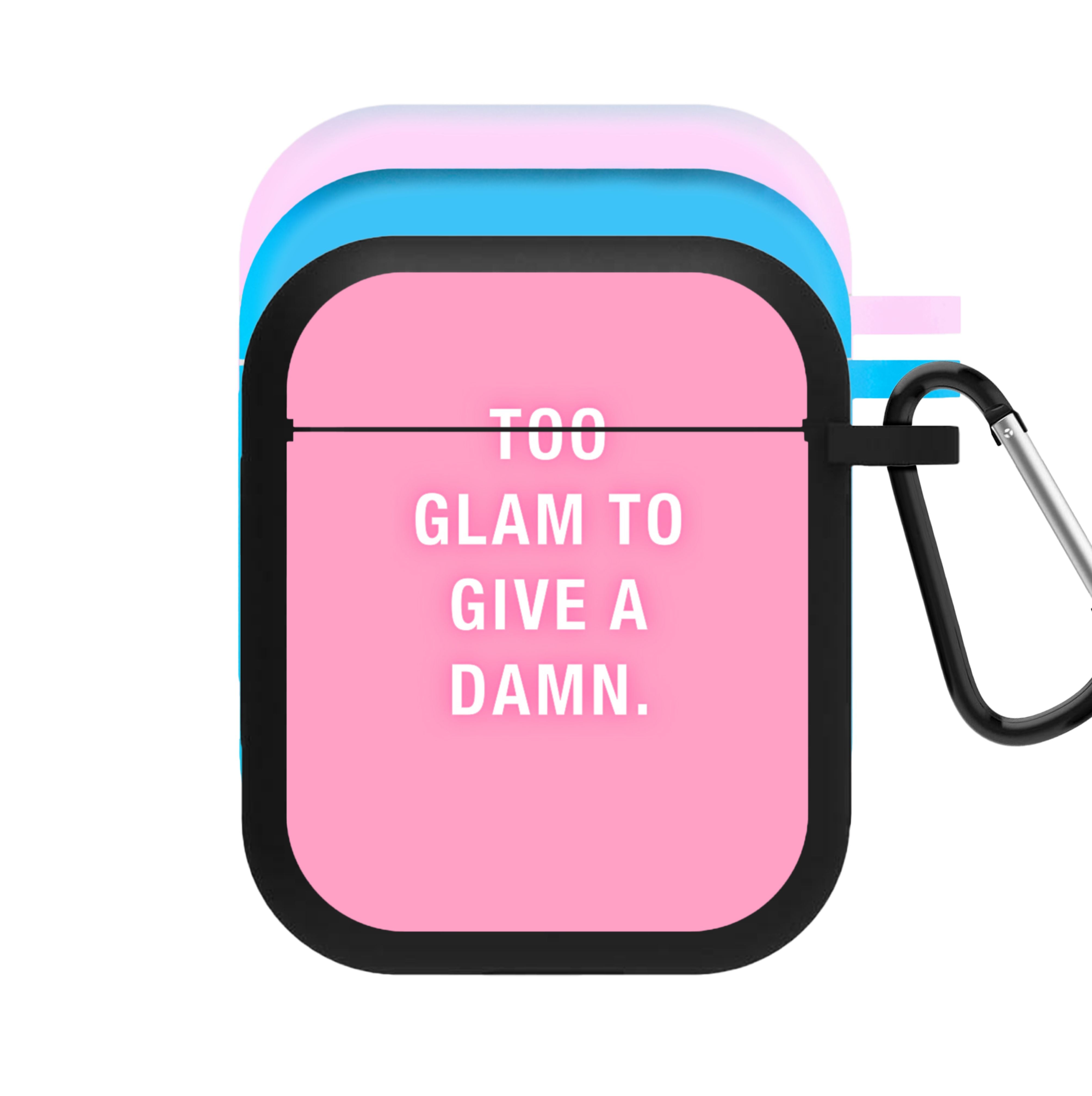 Too Glam To Give A Damn AirPods Case