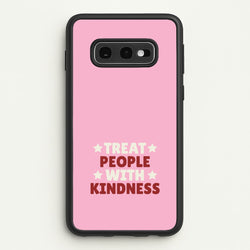Treat People With Kindness Galaxy S10e Case