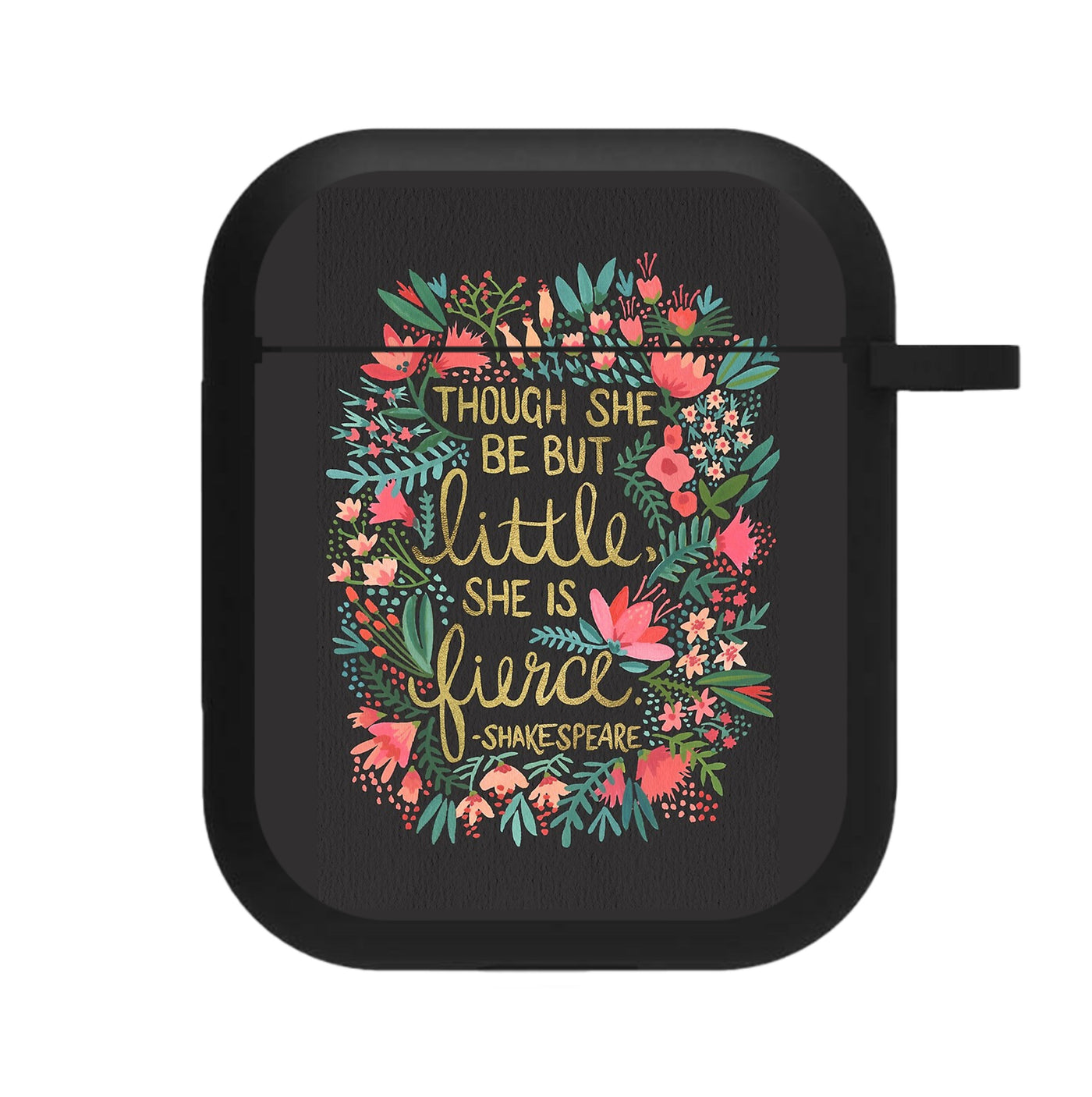 Though She Be But Little, She Is Fierce AirPods Case